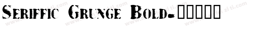 Seriffic Grunge Bold字体转换